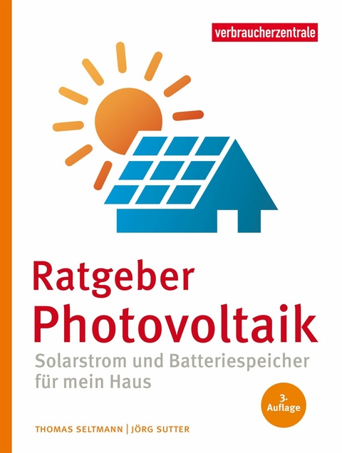 Ratgeber Photovoltaik - Thomas Seltmann, J&ouml;rg Sutter