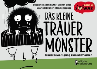 Das kleine Trauermonster - Trauerbewältigung zum Mitmachen
