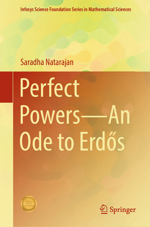 Perfect Powers—An Ode to Erdős -  Saradha Natarajan