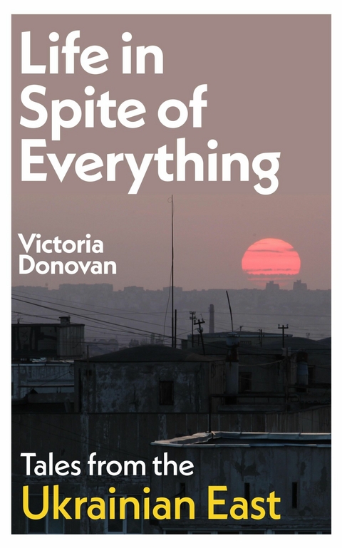 Life In Spite of Everything -  Victoria Donovan