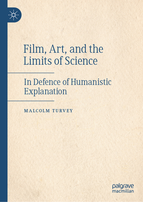 Film, Art, and the Limits of Science -  Malcolm Turvey