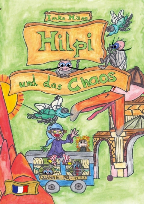 Hilpi und das Chaos - Imke H&auml;se