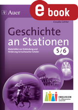 Geschichte an Stationen 5-6 Inklusion - Claudia Göhler