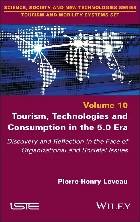 Tourism, Technologies and Consumption in the 5.0 Era - Pierre-Henry Leveau