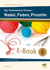 Der Feinmotorik-Trainer: Nadel, Faden, Pinzette - Petra M&ouml;nning