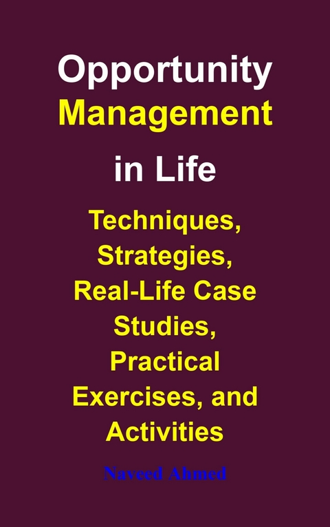 Opportunity Management  in Life -  Naveed Ahmed