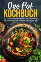 One Pot Kochbuch – 150 schnelle und einfache Rezepte aus nur einem Topf - Susanne Weichholdt
