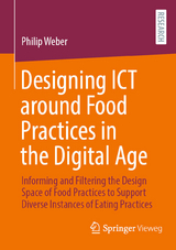 Designing ICT around Food Practices in the Digital Age - Philip Weber