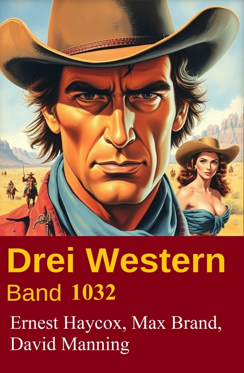 Drei Western Band 1032 -  David Manning,  Ernest Haycox,  Max Brand