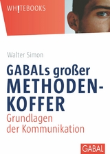 GABALs gro&szlig;er Methodenkoffer. Grundlagen der Kommunikation -  Walter Simon