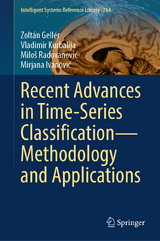 Recent Advances in Time-Series Classification—Methodology and Applications - Zoltán Gellér, Vladimir Kurbalija, Miloš Radovanović, Mirjana Ivanović
