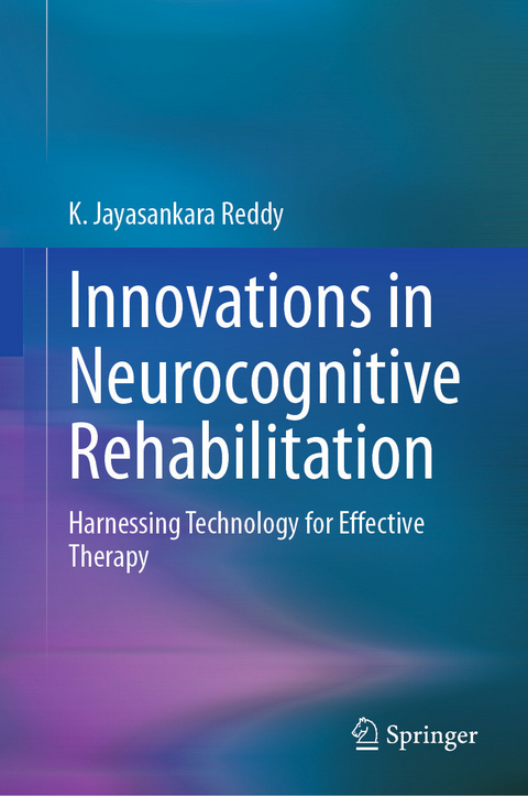 Innovations in Neurocognitive Rehabilitation -  K. Jayasankara Reddy