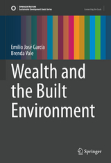 Wealth and the Built Environment -  Emilio José García,  Brenda Vale