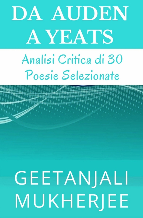 Da Auden A Yeats -  Geetanjali Mukherjee