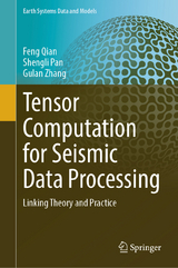 Tensor Computation for Seismic Data Processing - Feng Qian, Shengli Pan, Gulan Zhang