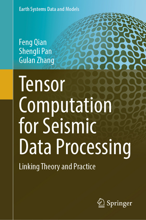 Tensor Computation for Seismic Data Processing - Feng Qian, Shengli Pan, Gulan Zhang