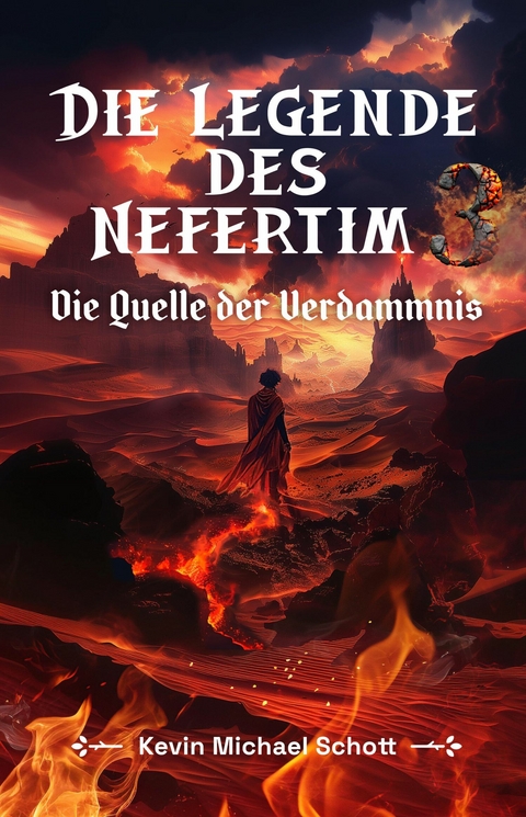 Die Legende des Nefertim (Teil 3): Die Quelle der Verdammnis - Kevin Michael Schott
