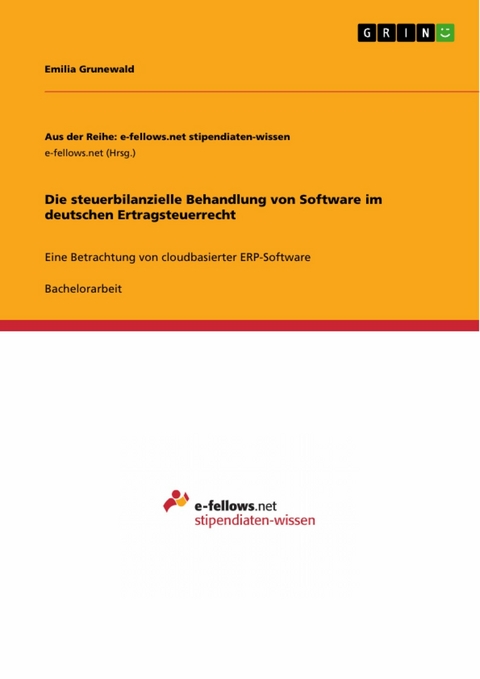 Die steuerbilanzielle Behandlung von Software im deutschen Ertragsteuerrecht -  Emilia Grunewald
