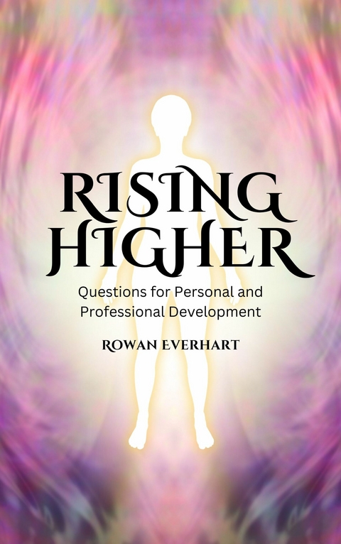Rising Higher -  Rowan Everhart