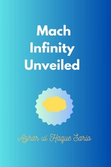 Mach Infinity Unveiled -  Azhar ul Haque Sario