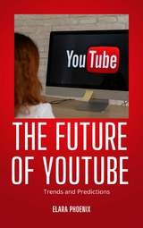 The Future of YouTube - Elara Phoenix