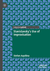 Stanislavsky&rsquo;s Use of Improvisation -  Stefan Aquilina