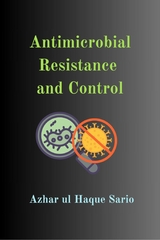 Antimicrobial Resistance and Control -  Azhar ul Haque Sario