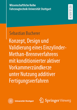 Konzept, Design und Validierung eines Einzylinder-Methan-Brennverfahrens mit konditionierter aktiver Vorkammerzündkerze unter Nutzung additiver Fertigungsverfahren