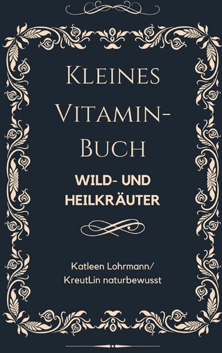 Kleines Vitaminbuch "Wild- und Heilkräuter"