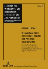 Die &laquo;actio pro socio&raquo; im Recht der Kapital- und Personengesellschaften - Andreas L&ouml;nner