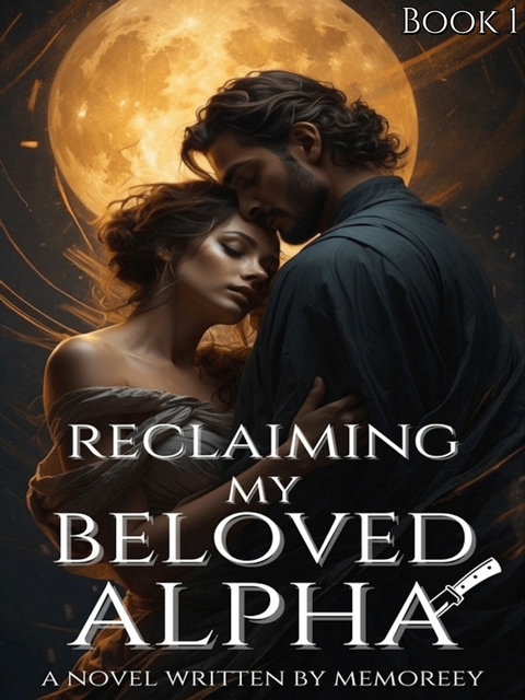 Reclaiming My Beloved Alpha -  Memoree