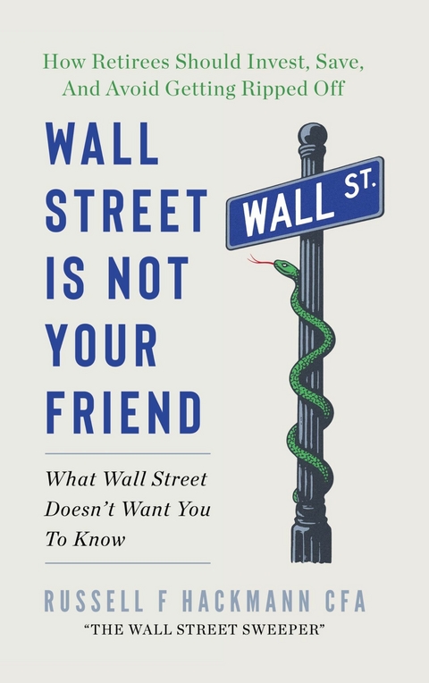 Wall Street Is Not Your Friend -  Russell Hackmann