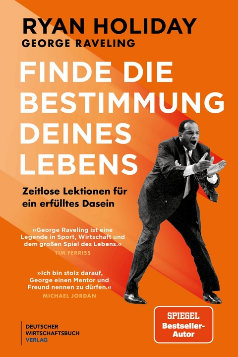 Finde die Bestimmung deines Lebens - Ryan Holiday, George Raveling