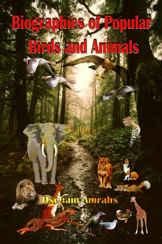 Biographies of Popular Birds and Animals