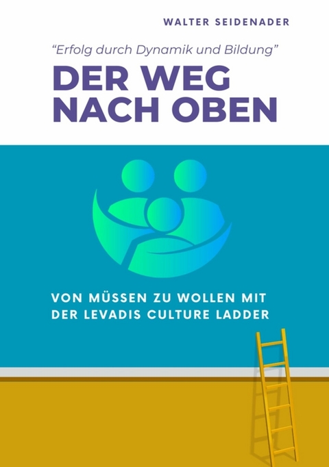 DER WEG NACH OBEN - Walter Seidenader
