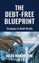 The Debt-Free Blueprint - Jules Hawthorne