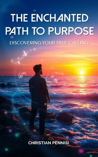 The Enchanted Path to Purpose