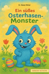 Ein s&uuml;&szlig;es Osterhasen-Monster - Dr. Maria Winter