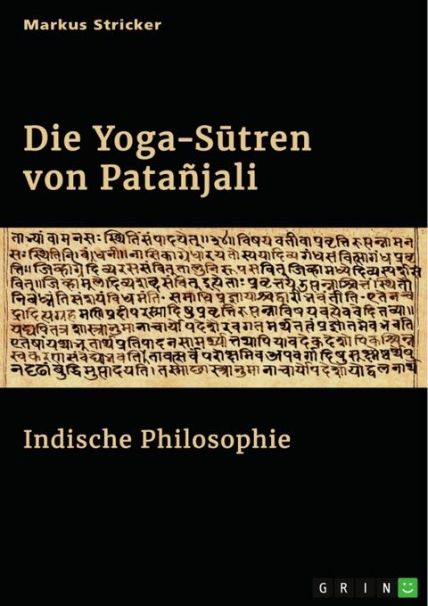 Die Yoga-Sūtren von Pata&ntilde;jali. Indische Philosophie - Markus Stricker