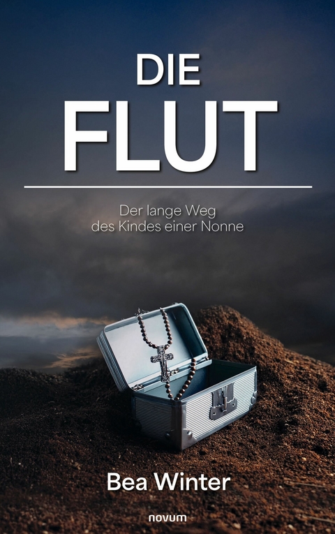 Die Flut &ndash; Der lange Weg des Kindes einer Nonne - Bea Winter