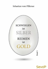Schweigen ist Silber. Reimen ist Gold. - Sebastian vom Pillersee