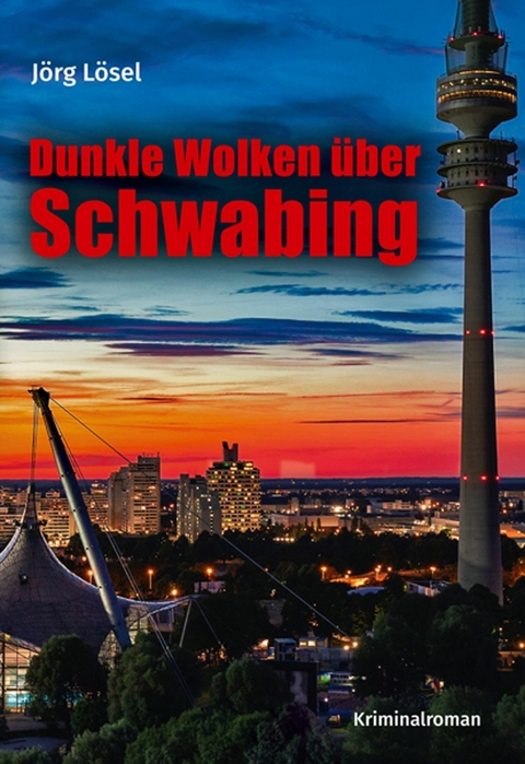 Dunkle Wolken &uuml;ber Schwabing - J&ouml;rg L&ouml;sel