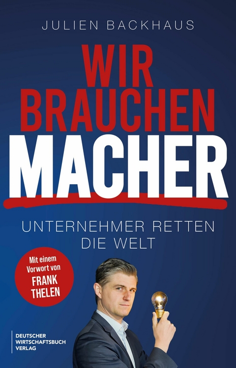 Wir brauchen Macher -  Julien Backhaus