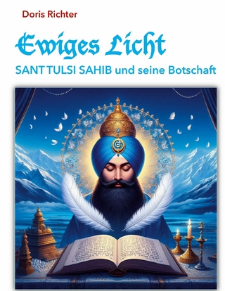 Ewiges Licht - Sant Tulsi Sahib und seine Botschaft