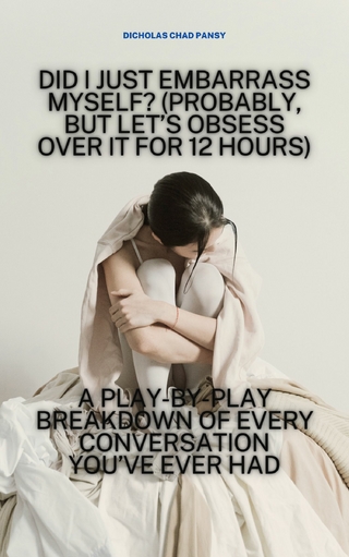 Did I Just Embarrass Myself? (Probably, But Let's Obsess Over It for 12 Hours)