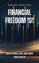 Financial Freedom 101 -  Darian Frostfire