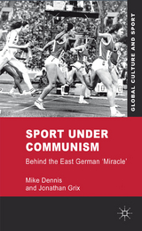 Sport under Communism - M. Dennis, J. Grix