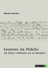 Leonore im Fidelio. Als Mann verkleidet um zu kämpfen - Markus Stricker