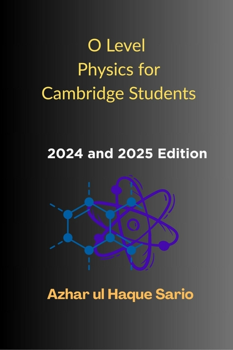 O Level Physics for Cambridge Students -  Azhar ul Haque Sario