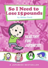 So I Needs to Lose 15 Pounds -  Shiho Torii